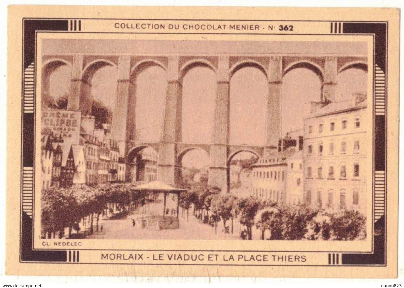 IMAGE CHROMO CHOCOLAT MENIER N° 362 FINISTERE MORLAIX LE VIADUC ET LA PLACE THIERS OUVRAGE D'ART FERROVIAIRE SNCF - Menier