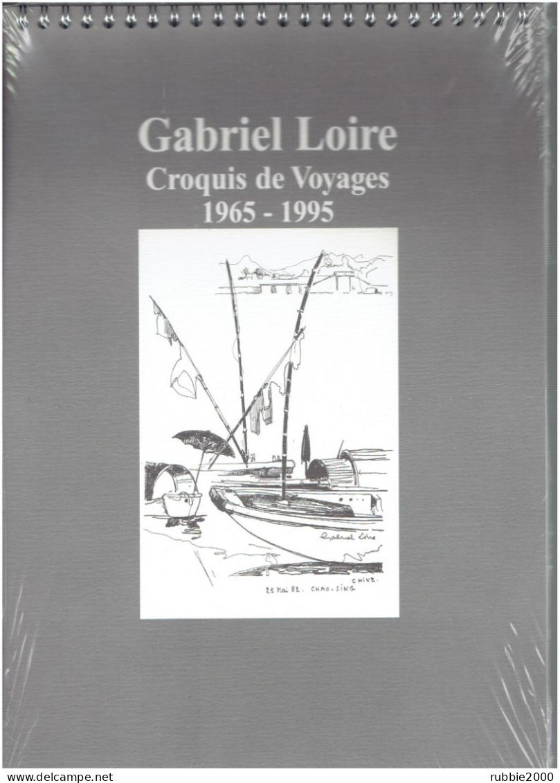 GABRIEL LOIRE CROQUIS DE VOYAGES 1965 1995 PEINTRE MAITRE VERRIER CHARTRES LEVES EURE ET LOIR - Centre - Val De Loire