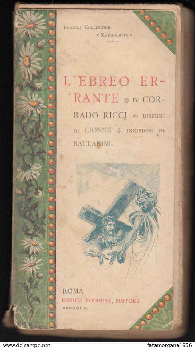 L'EBREO ERRANTE - 1899 - di Corrado Ricci - Enrico Voghera Editore, Roma. - Alte Bücher