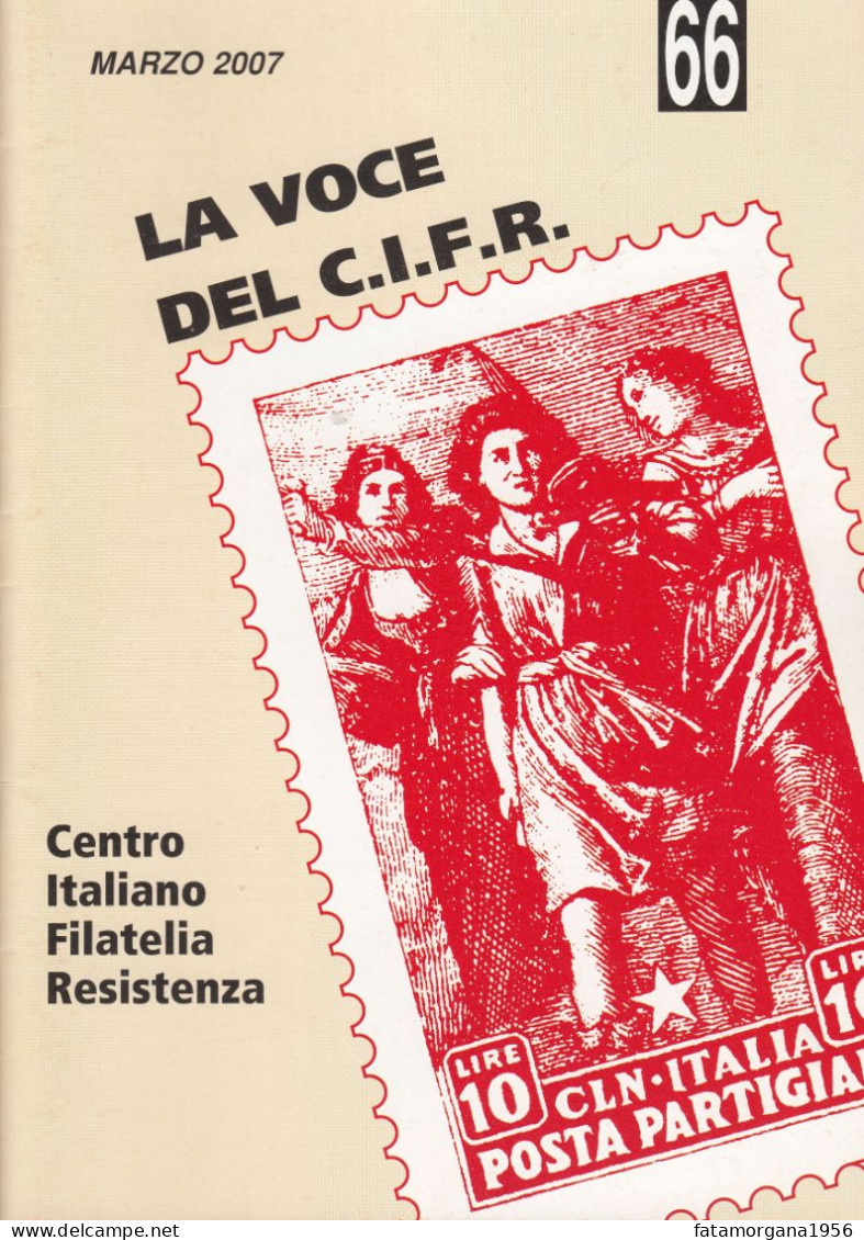 LA VOCE DEL C.I.F.R. Num 66 - Marzo 2007   -   A Cura Del Centro Italiano Filatelia Resistenza. NUOVO - Italiane (dal 1941)