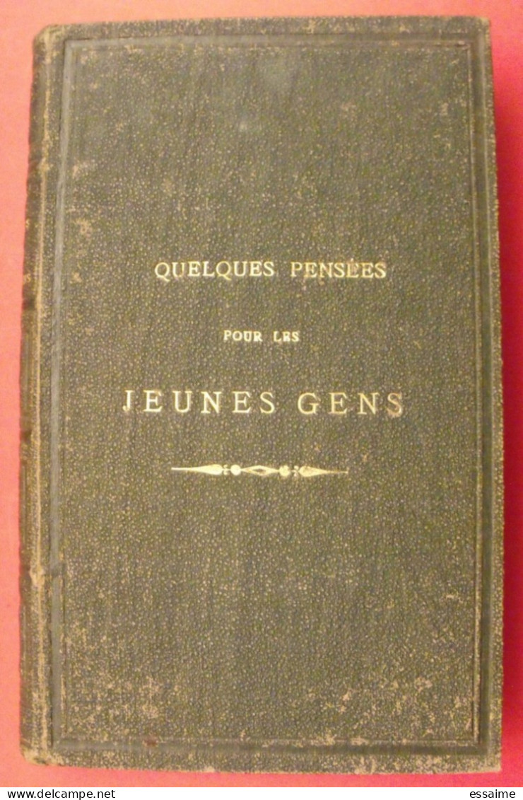 Quelques Pensées Pour Les Jeunes Gens. Godineau, Mongazon, Angers. 1872 - Pays De Loire