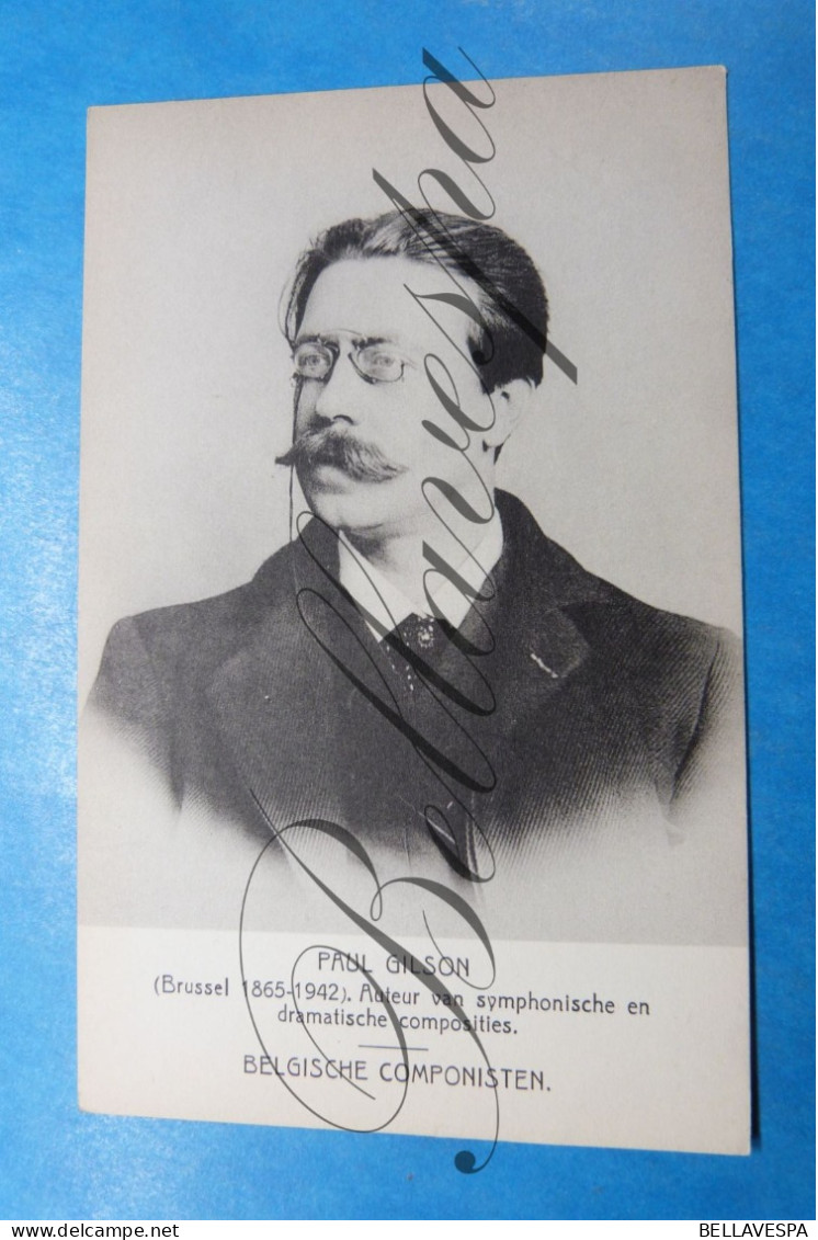 Paul GILSON Bruxelles 1865-1942 Belgische Componist Ruisbroek Vader Van De Fanfare Muziek; - Anderlecht