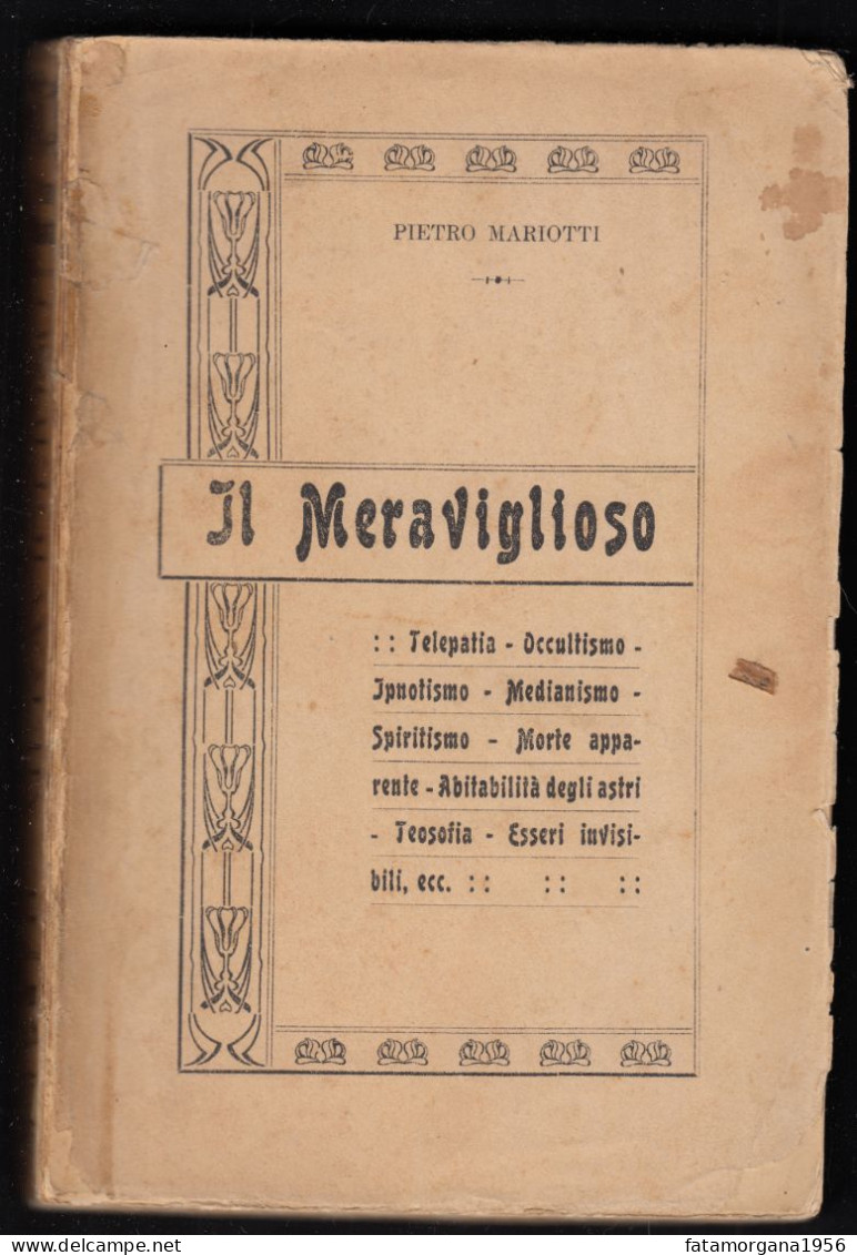 IL MERAVIGLIOSO - 1916 - Di Pietro Mariotti; Telepatia, Occultismo, Ipnotismo, Medianismo, Ecc - Libri Antichi