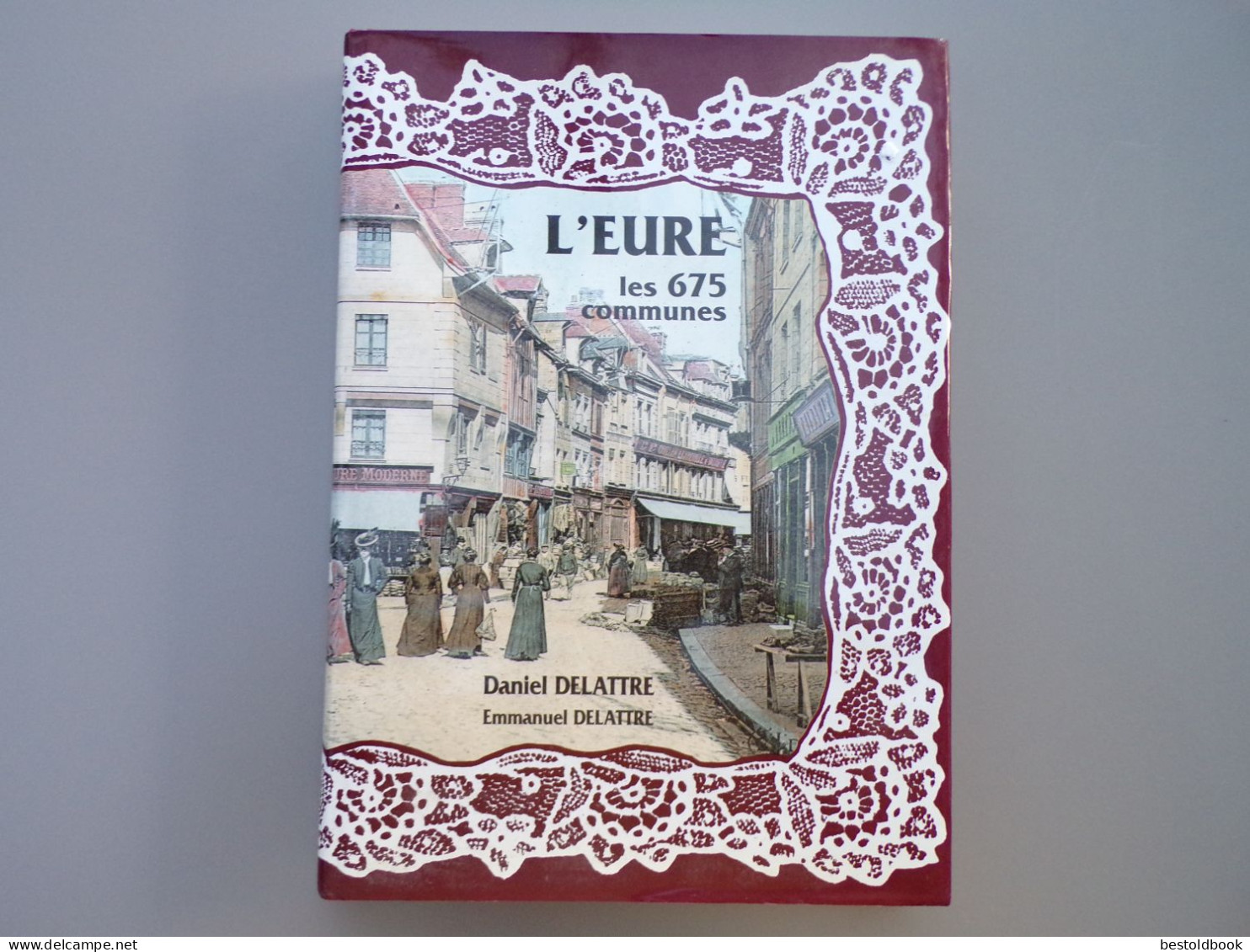 L'Eure-Les 675 Communes-Daniel Delattre-2000-Régionalisme. - Normandie