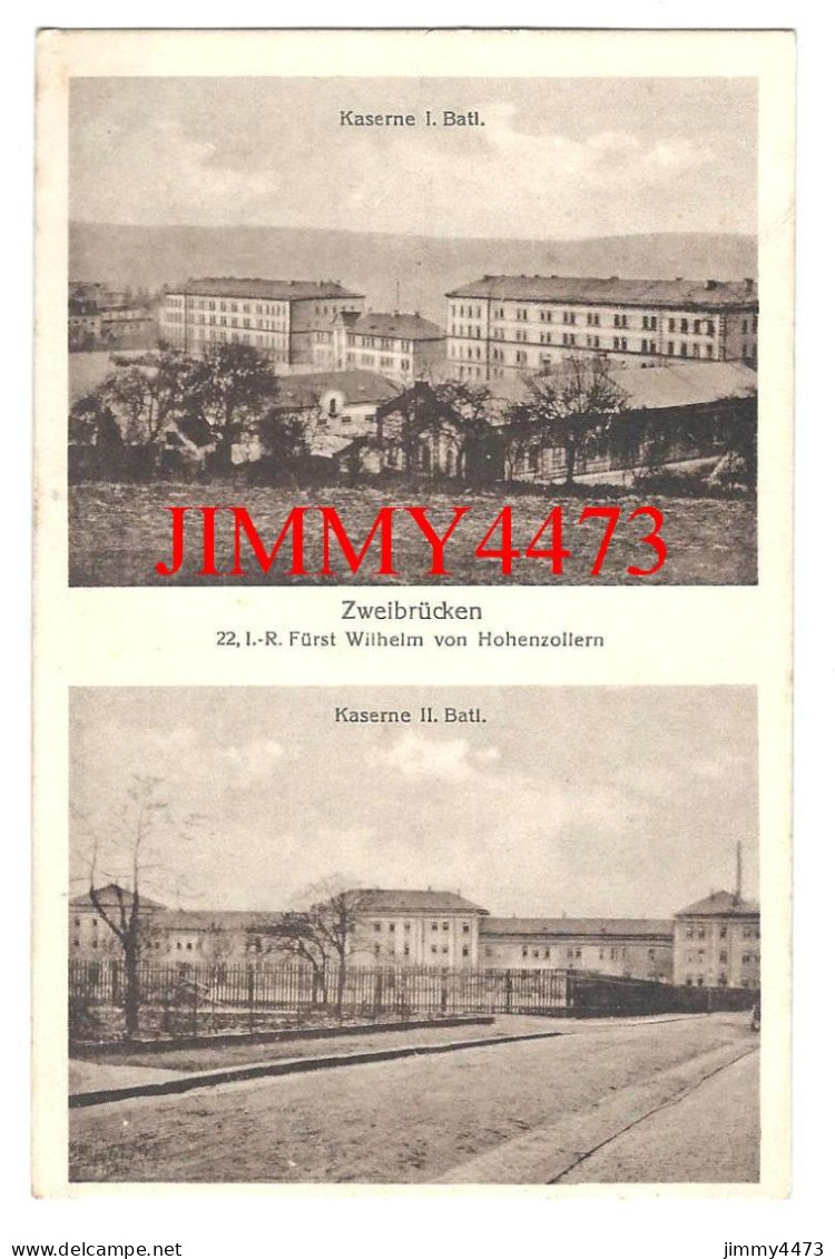 ZWEIBRÜCKEN En 1919 - Kaserne I. Batl - 22, I.-R. Fürst Wilhelm Von Hohenzollern ( Rhénanie Palatinat ) - Zweibrücken