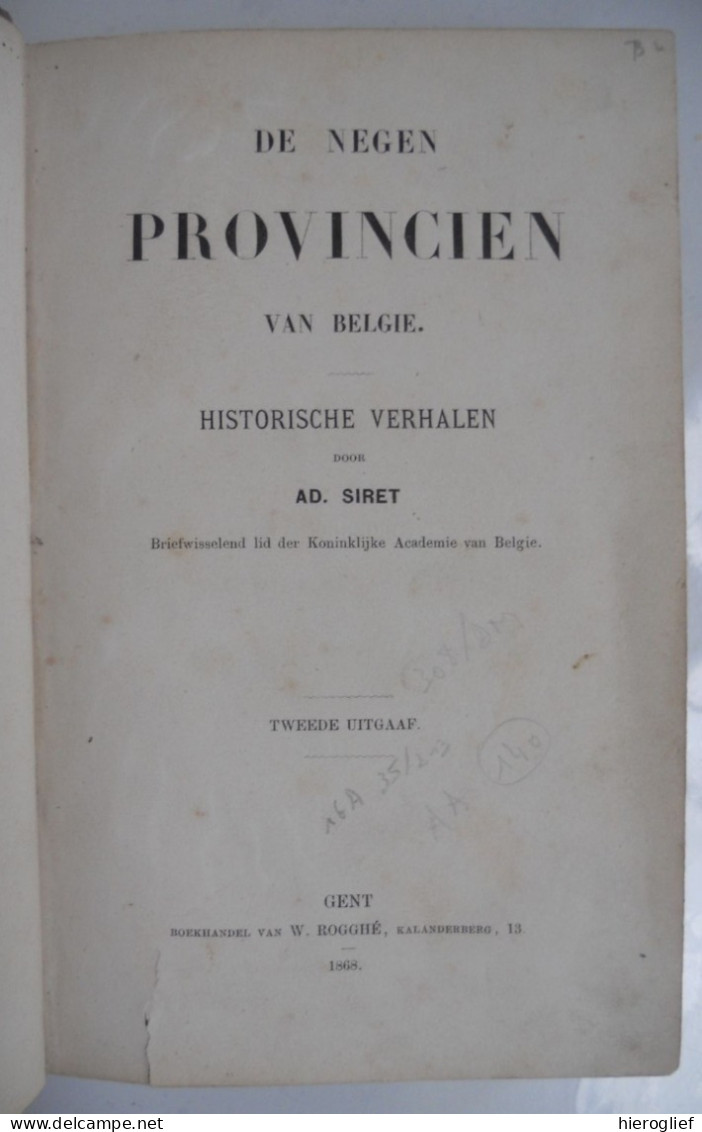 De Negen Provinciën Van België - Historische Verhalen Door Ad. Siret ° Beaumont 1868 Gent  Brabant Vlaanderen Limburg .. - Sonstige & Ohne Zuordnung