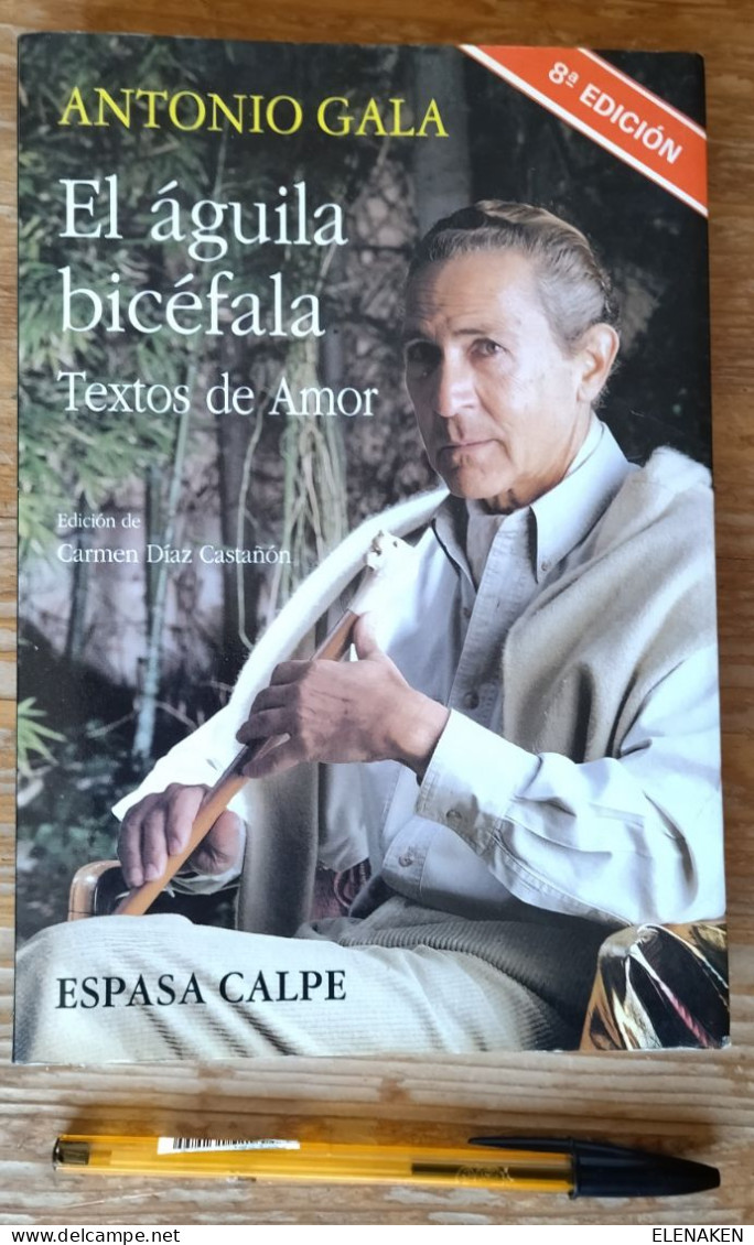 EL ÁGUILA BICÉFALA (TEXTOS DE AMOR) - ANTONIO GALA. Espasa-Calpe. 1993.  316 Pp.  Rústica Con Solapas.  Edición De Car - Cultural