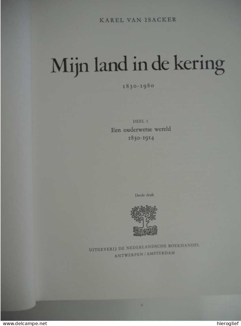 Mijn land in de kering 1830-1980 Karel Van Isacker 2 dln ° Mechelen + Niel-bij-As Vlaanderen sociale geschiedenis oorlog