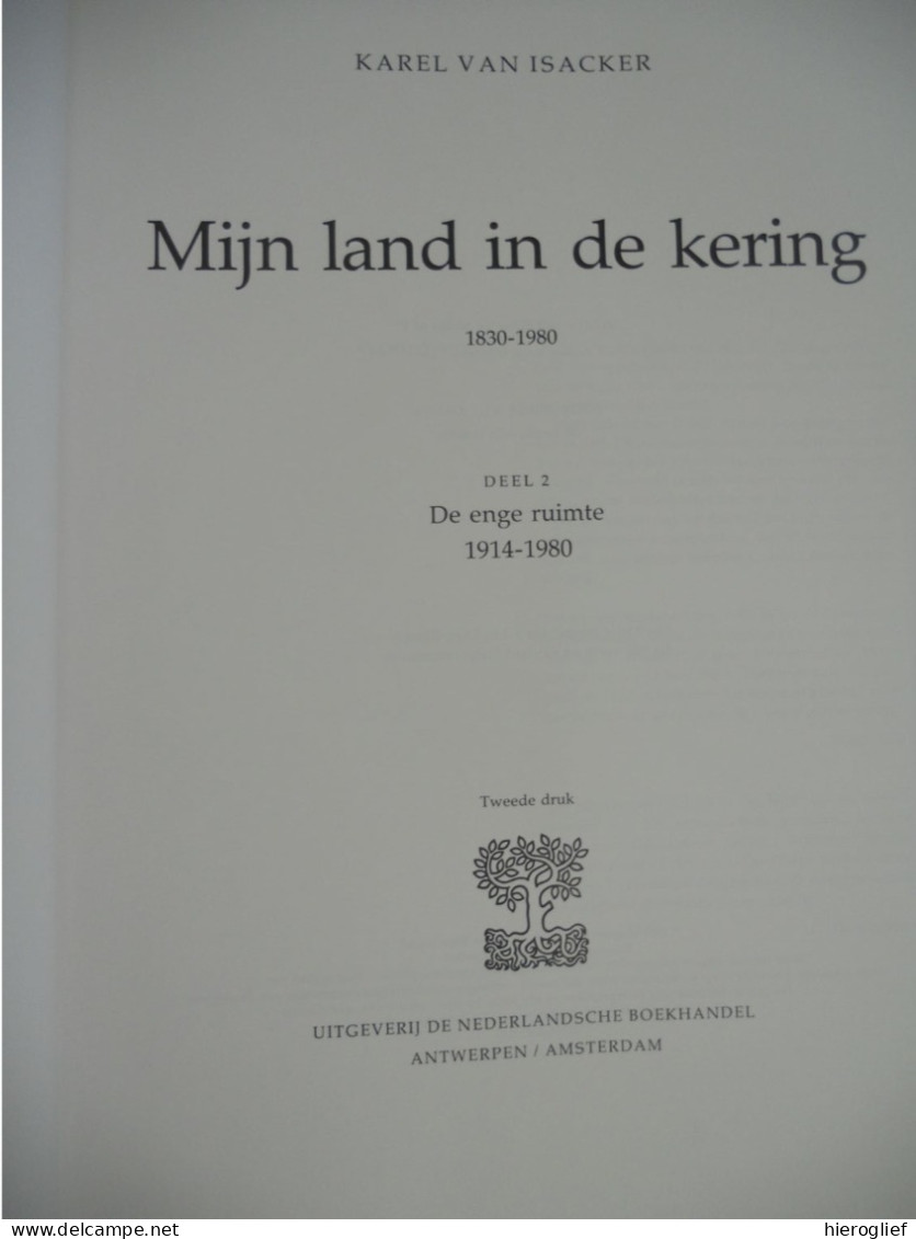 Mijn land in de kering 1830-1980 Karel Van Isacker 2 dln ° Mechelen + Niel-bij-As Vlaanderen sociale geschiedenis oorlog