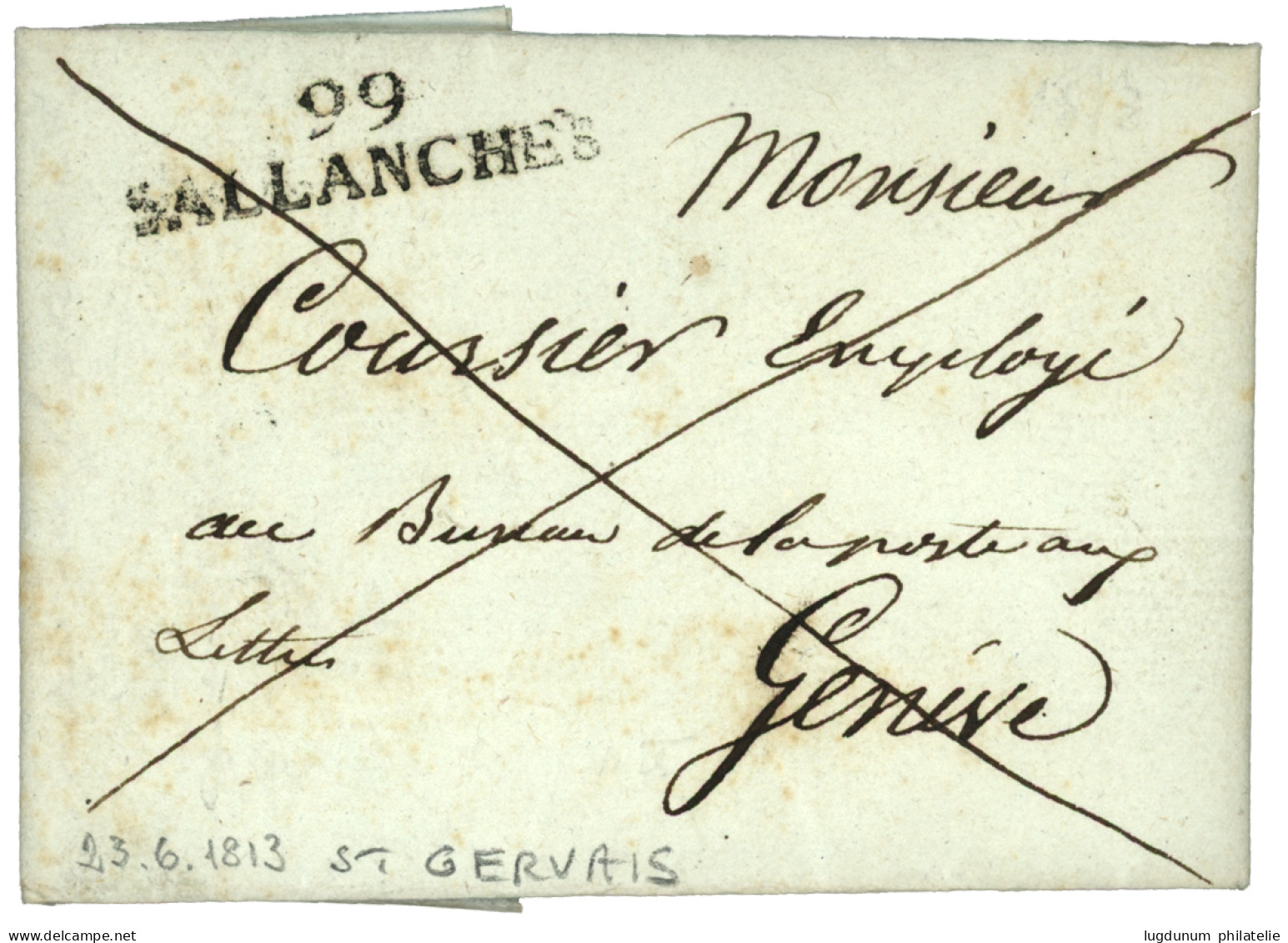 SAVOIE - ST GERVAIS Via SALLANCHES : 1813 99 SALLANCHES Sur Lettre Avec Texte Daté "ST GERVAIS" Pour GENEVE. Superbe. - 1801-1848: Voorlopers XIX