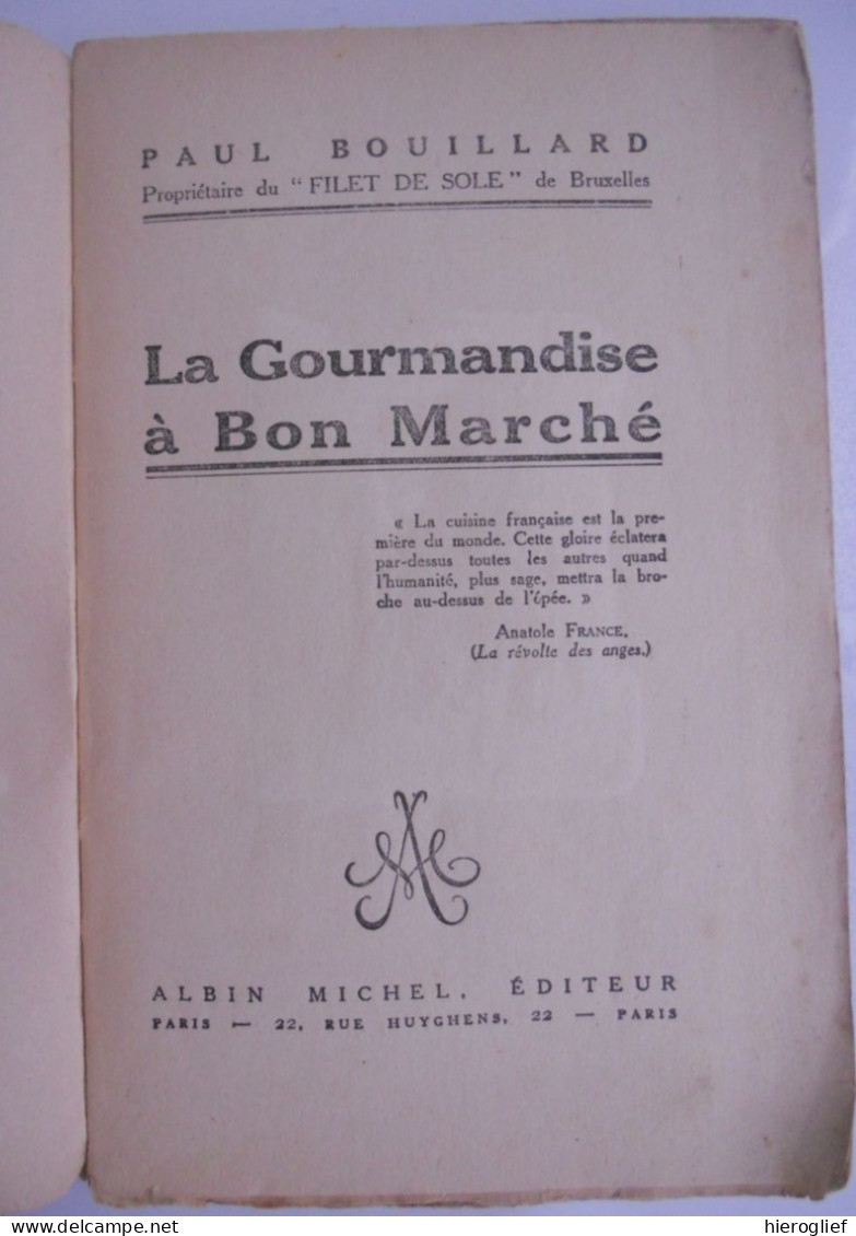 La Gourmandise à Bon Marché - Recettes Simples Et Pratiques Par Paul Bouillard Propriétaire De Filet De Sole Bruxelles - Gastronomia