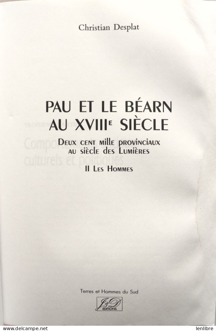 PAU Et Le BEARN Au XVIIIe SIECLE, En 2 Tomes. Christian Desplat. 1992. - Aquitaine