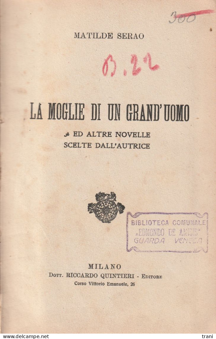 LA MOGLIE DI UN GRAND'UOMO Di Matilde Serao - Libri Antichi
