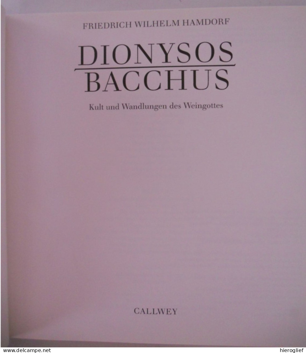 DIONYSOS BACCHUS Kult Und Wandlungen Des Weingottes - Friedrich Wilhem Hamdorf Wijngod Wijn God Dieu Vin - Museen & Ausstellungen