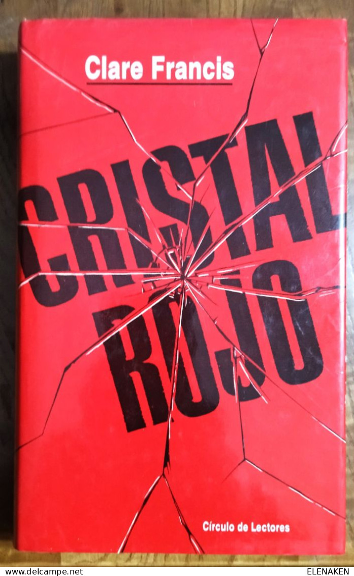 LIBRO CRISTAL ROJO, CLARE FRANCIS, CIRCULO DE LECTORES 1988  Descripción Del Lote  Año: 1988  Idioma: Castellano  Pagina - Cultura