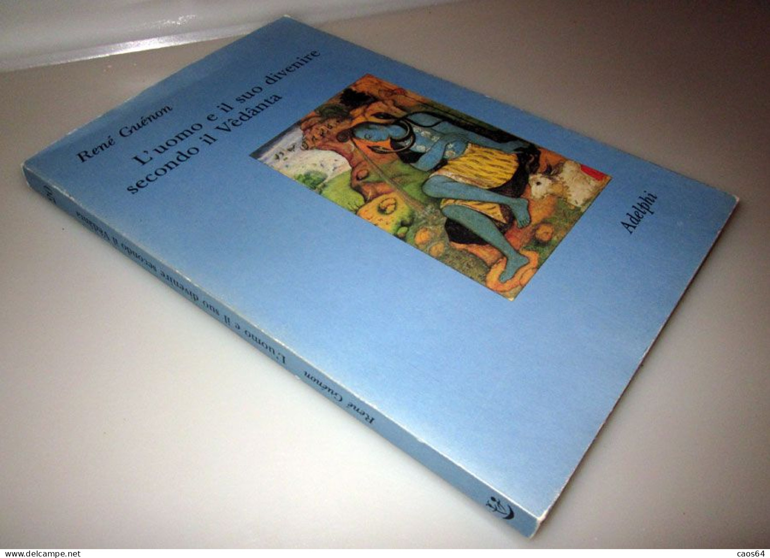 L'uomo E Il Suo Divenire Secondo Il Vêdânta  René Guénon Adelphi  1992 - Godsdienst