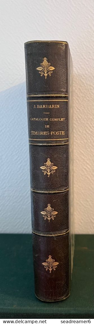 Exceptionnel Original " Nouveau Catalogue Complet De Timbres-poste " Par J.BARBARIN 1891 VERSION LUXE RELIÉE SUPERBE - Other & Unclassified