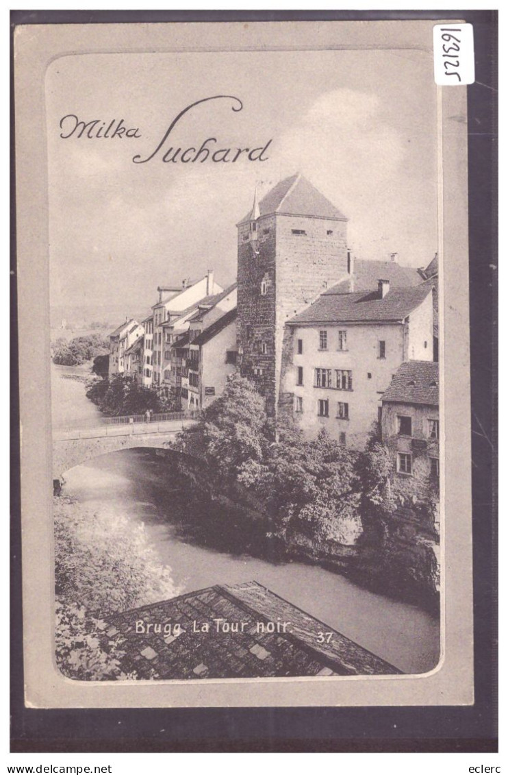 BRUGG - SCHWARZERTURM - PUBLICITE CHOCOLAT SUCHARD - TB - Brugg