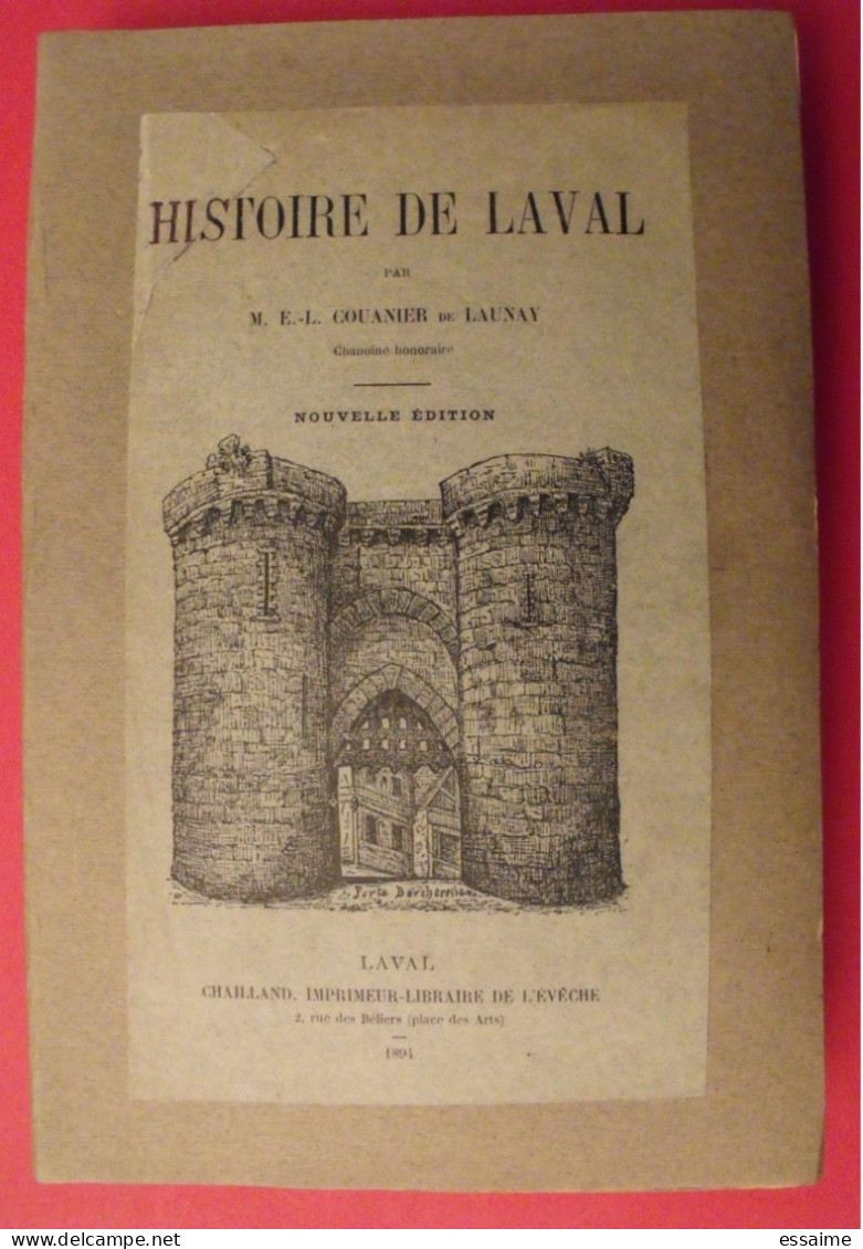 Histoire De Laval Par Couanier De Launay. Chailland 1894. Mayenne - Pays De Loire