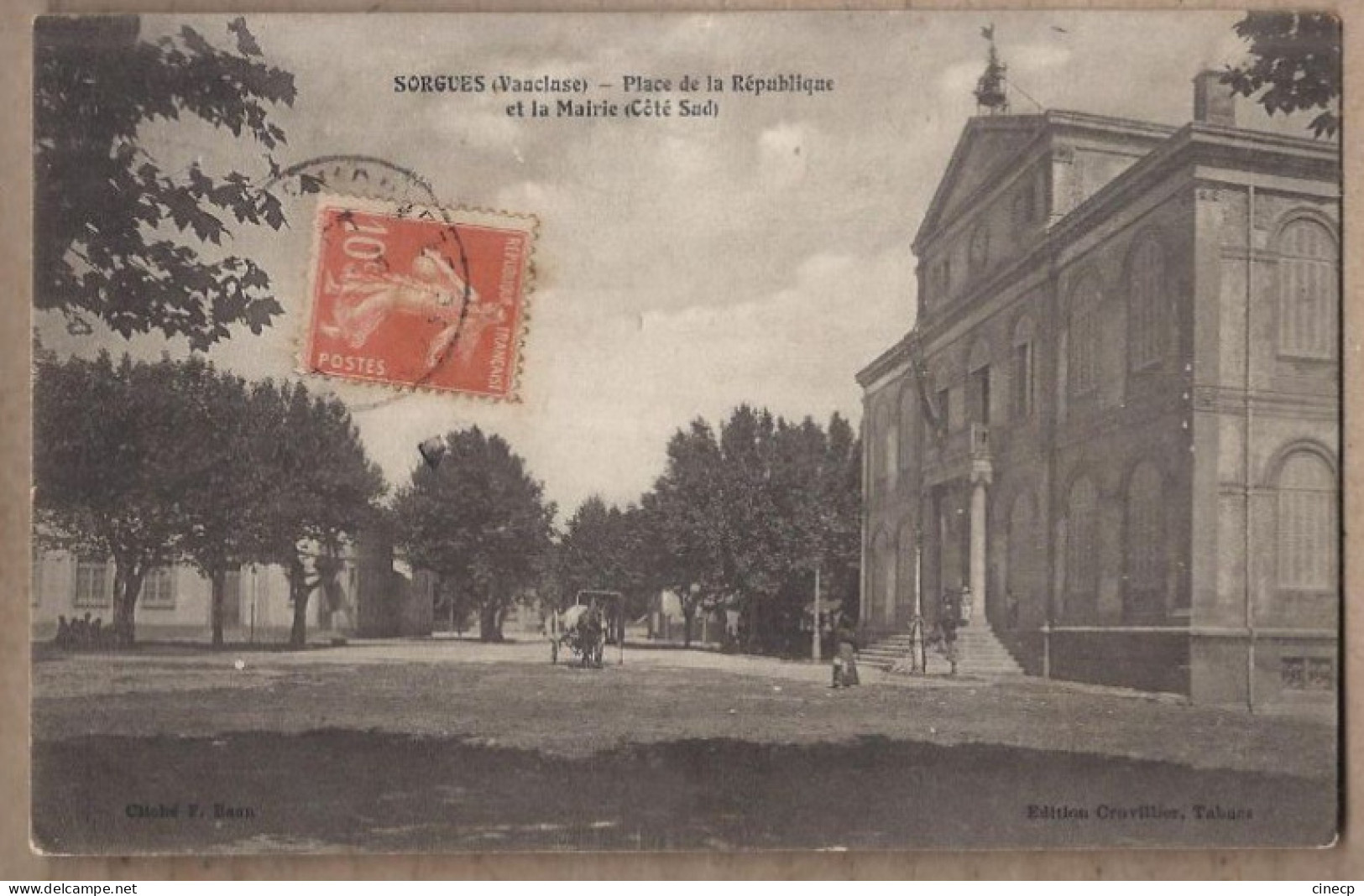 CPA 84 - SORGUES - Place De La République Et La Mairie ( Côté Sud ) - TB PLAN CENTRE VILLAGE + Jolie Oblitération 1911 - Sorgues