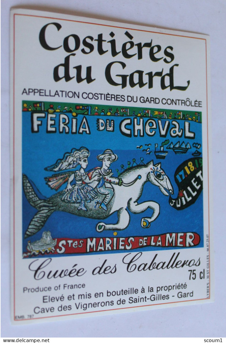 Costieres Du Gard FERIA DU CHEVAL Stes Maries De La Mer  Cuvée Des Caballeros Cave Des Vignerons De Saint Giilles Gard - Sonstige & Ohne Zuordnung