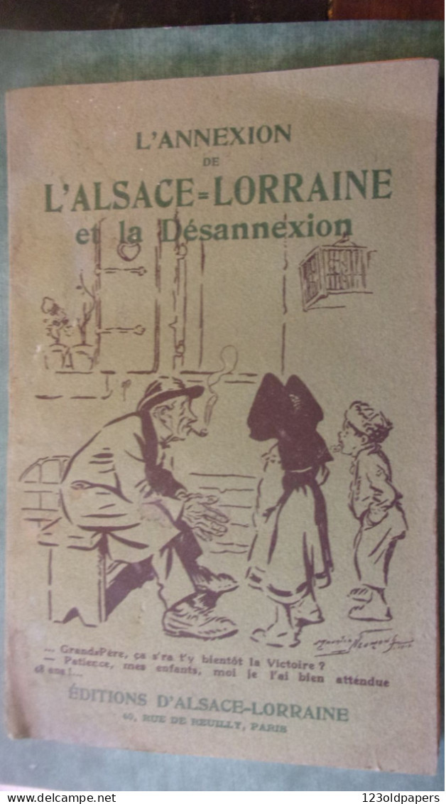 L'annexion De L'Alsace-Lorraine Et La Désannexion  Allocution Du Général Joffre 1870 & 1914  Maurice Neumont ILLUSTRATEU - Alsace