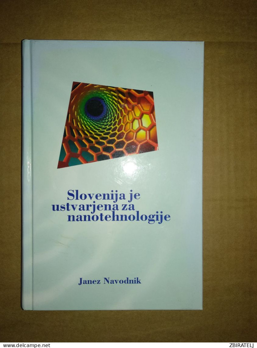 Slovenščina Knjiga Strokovna SLOVENIJA JE USTVARJENA ZA NANOTEHNOLOGIJO (Janez Navodnik) - Langues Slaves