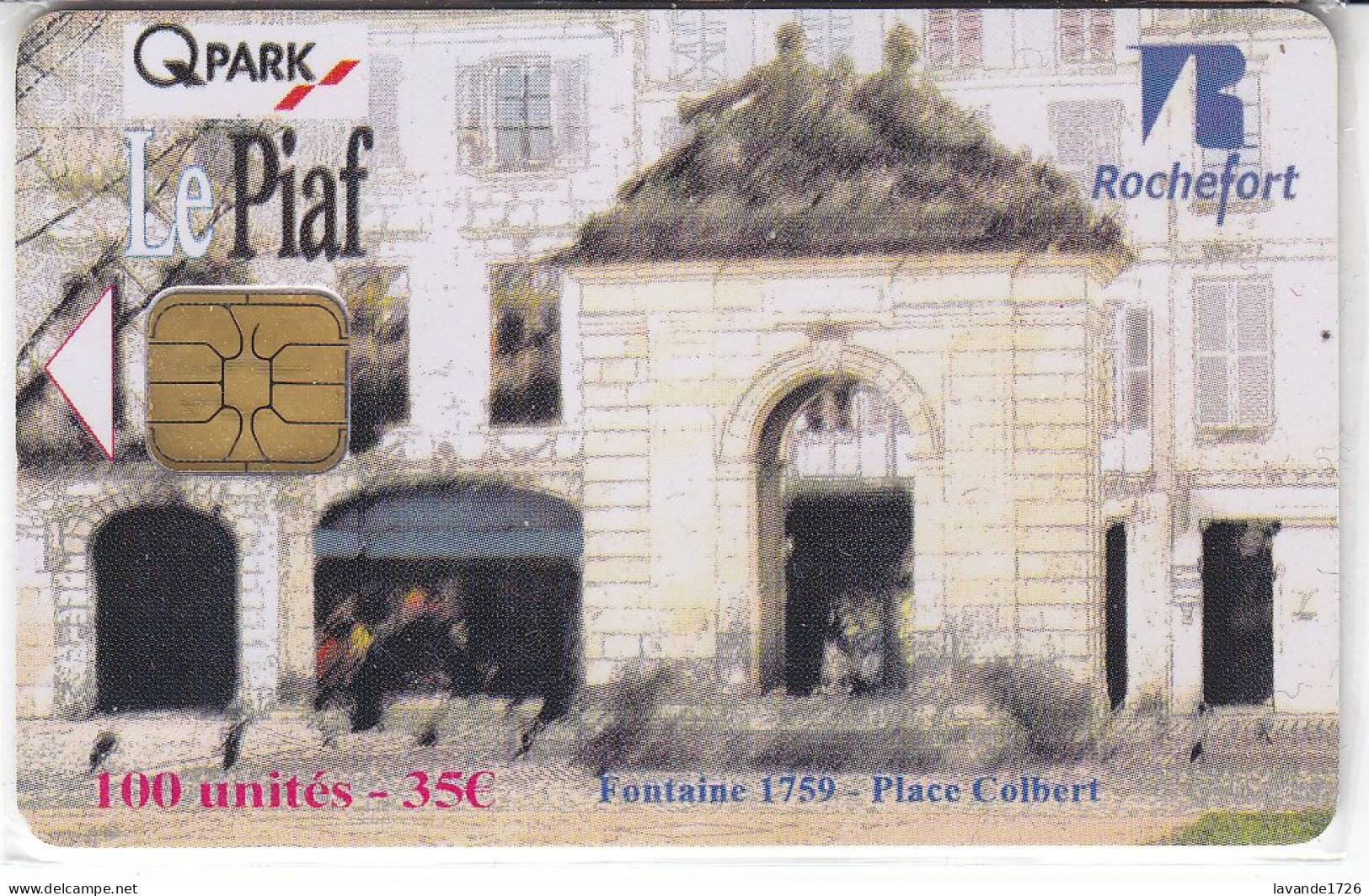 PIAF De ROCHEFORT  100 Unités Date 06.2011     300 Ex - Parkkarten