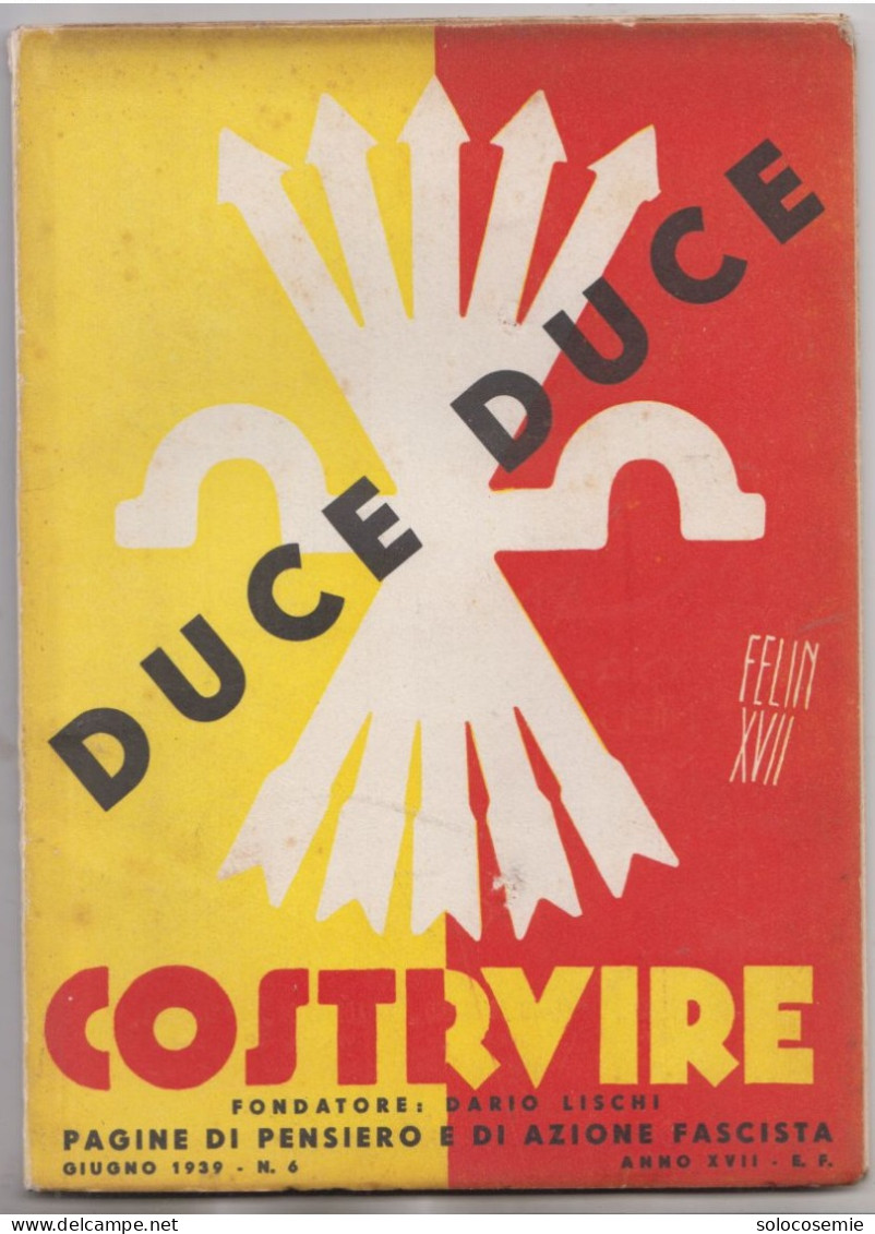 1939, Giugno - DUCE DUCE - COSTRUIRE  Pagine Di Pensiero E Di Azione Fascista - Direttore Dario Lischi - Italiano