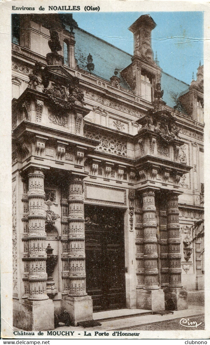 CPA -  NOAILLES (ENV.) - CHATEAU DE MOUCHY - PORTE D'HONNEUR (1943) - Noailles