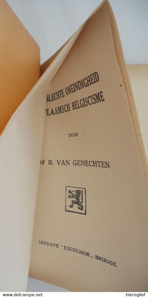 DE SLECHTE ONEINDIGHEID Van Het VLAAMSCH BELGICISME Door Mr R. Van Genechten Vlaamse Vlaanderen Beweging - Histoire
