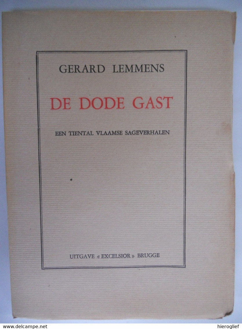 DE DODE GAST - Een Tiental Vlaamse Sage Verhalen Door Gerard Lemmens / Brugge Excelsior 1929 - Geschichte