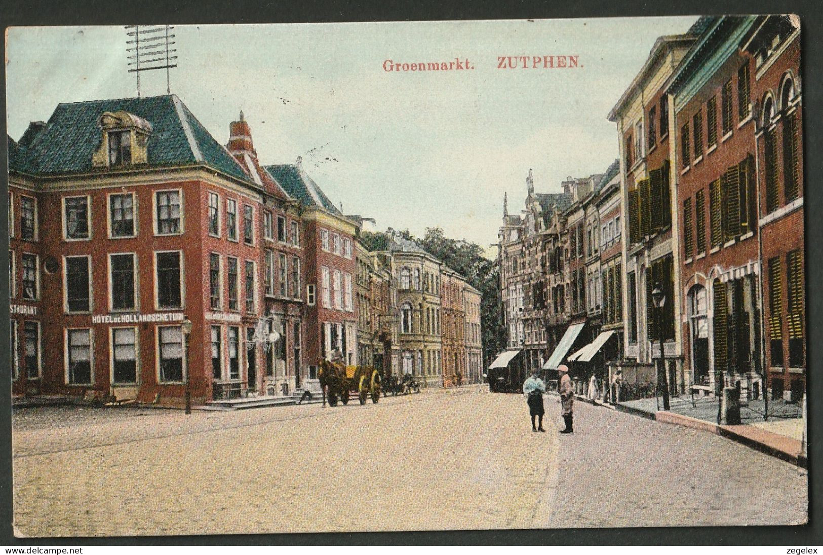 Zutphen 1912 - Groenmarkt - Hotel De Hollandsche Tuin - Zutphen