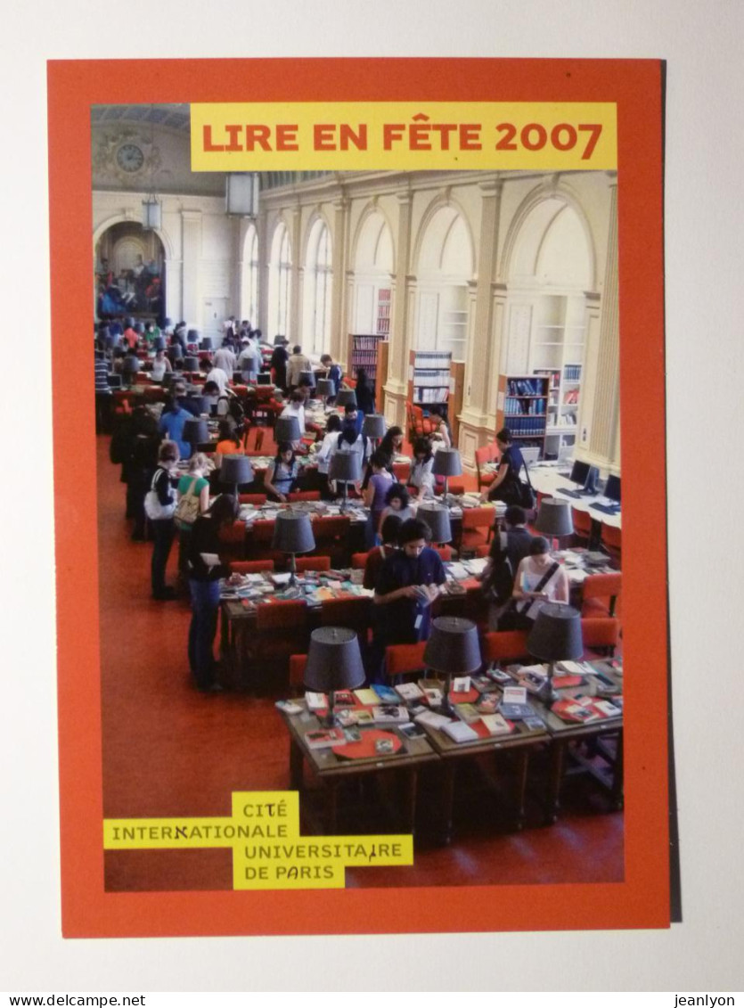 BIBLIOTHEQUE - CITE INTERNATIONALE UNIVERSITAIRE DE PARIS - Carte Publicitaire LIRE EN FETE 2007 - Bibliothèques