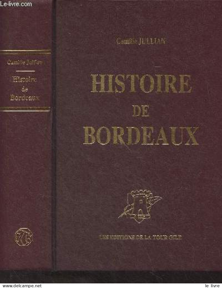 Histoire De Bordeaux - Jullian Camille - 1992 - Aquitaine