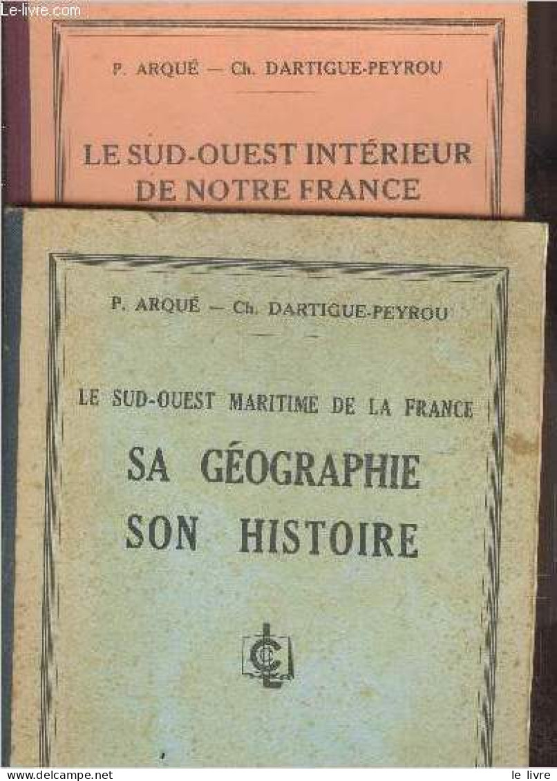 Le Sud Ouest Interieur De Notre France + Le Sud Ouest Maritime De Notre France - Sa Geographie, Son Histoire - Lot De 2 - Aquitaine