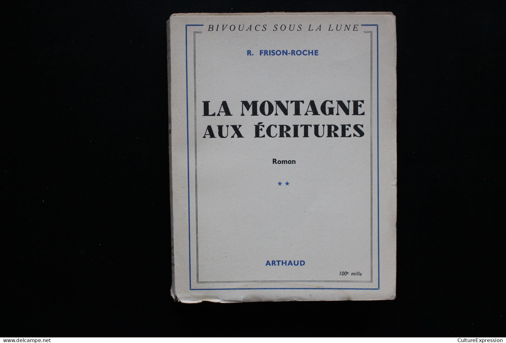 La Montagne Aux écritures (Arthaud, 1952) De Roger Frison-Roche - Avventura