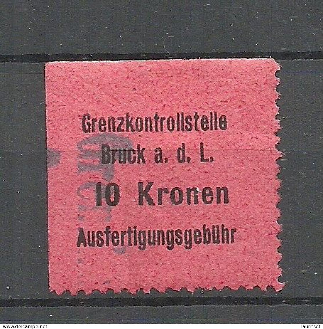 ÖSTERREICH Austria Grenzkontrollstelle Bruck A. D. Leita Ausfertigungsgebühr 10 Kr. Steuer Tax - Fiscaux