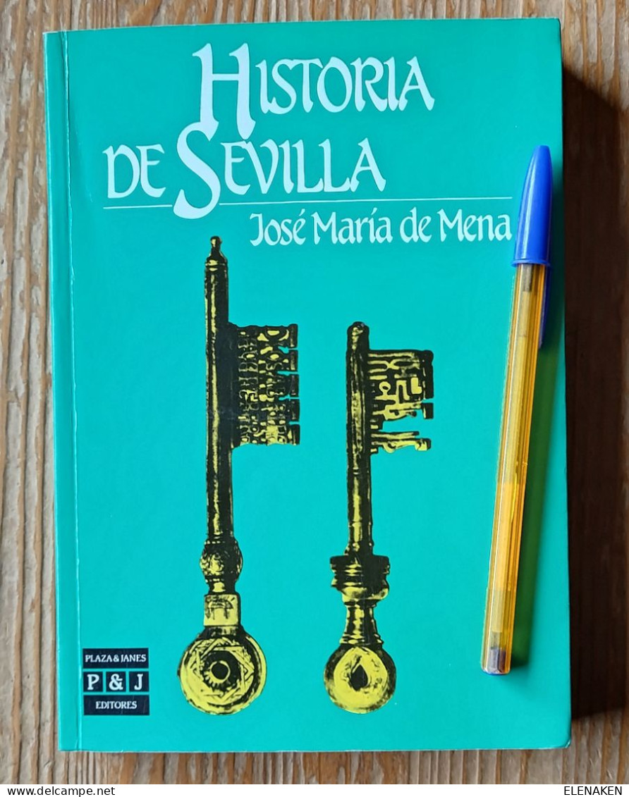 LIBRO Historia De Sevilla.José Maria De Mena.  Tapa Blanda Con Solapas.   Plaza & Janés Editores, 1988.286 Páginas + Lám - Culture