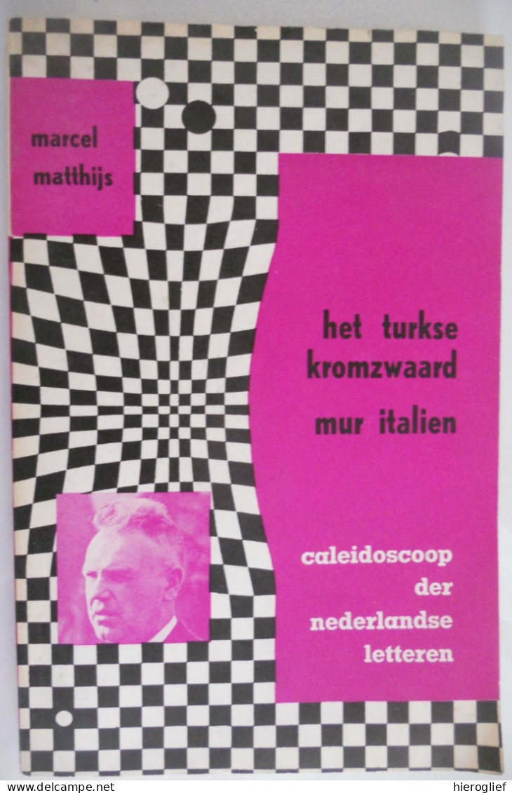 Het Turkse Kromzwaard - Mur Italien Door Marcel Matthijs 1967 ° Oedelem + Brugge Vlaams schrijver en Politiek activist. - Literatuur