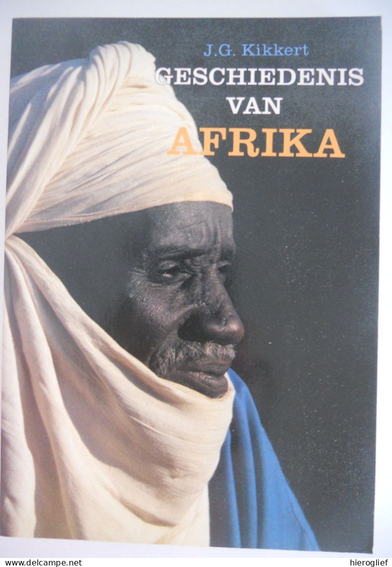 Geschiedenis Van Afrika Door J.G. Kikkert / Eigenheid Versus Europese Expansie Kolonisatie Oorlog Vrede - Histoire