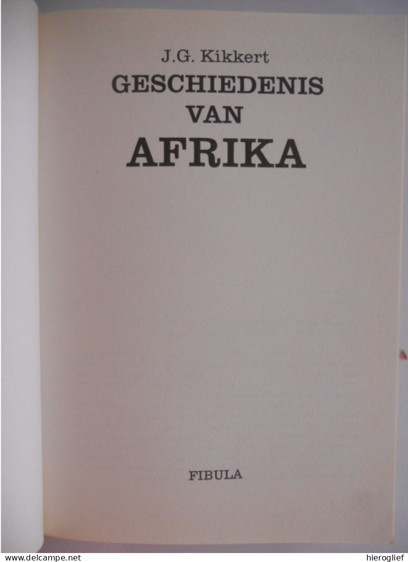 Geschiedenis Van Afrika Door J.G. Kikkert / Eigenheid Versus Europese Expansie Kolonisatie Oorlog Vrede - Geschichte