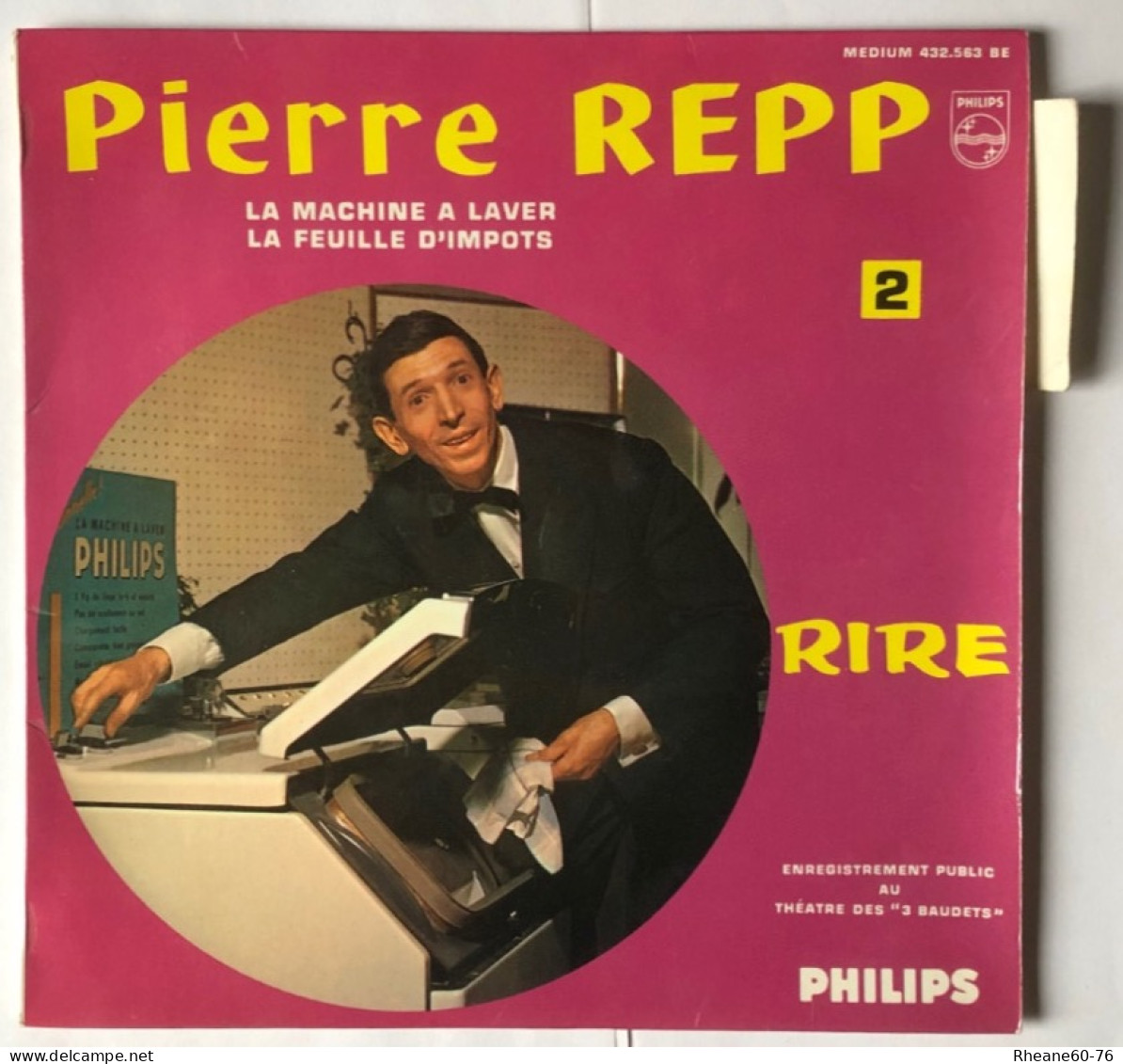 Philips 432563 BE Pierre Repp RIRE - La Machine à Laver / La Feuille D'impôts - Enregistré Au Théâtre Des 3 Baudets - Cómica