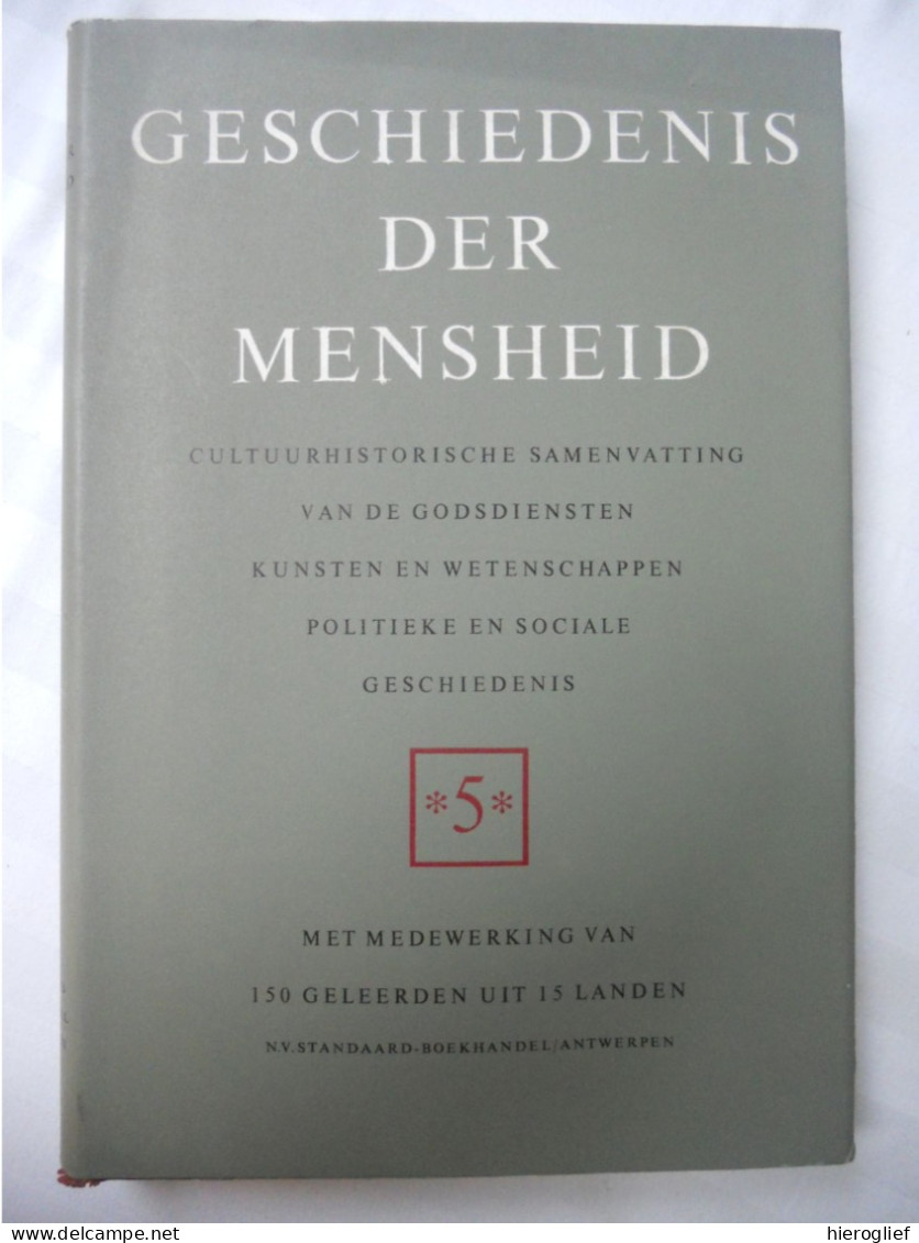 Geschiedenis der mensheid - 5 delen  cultuurhistorie vd godsdiensten kunsten wetenschappen politieke & sociale geschiede