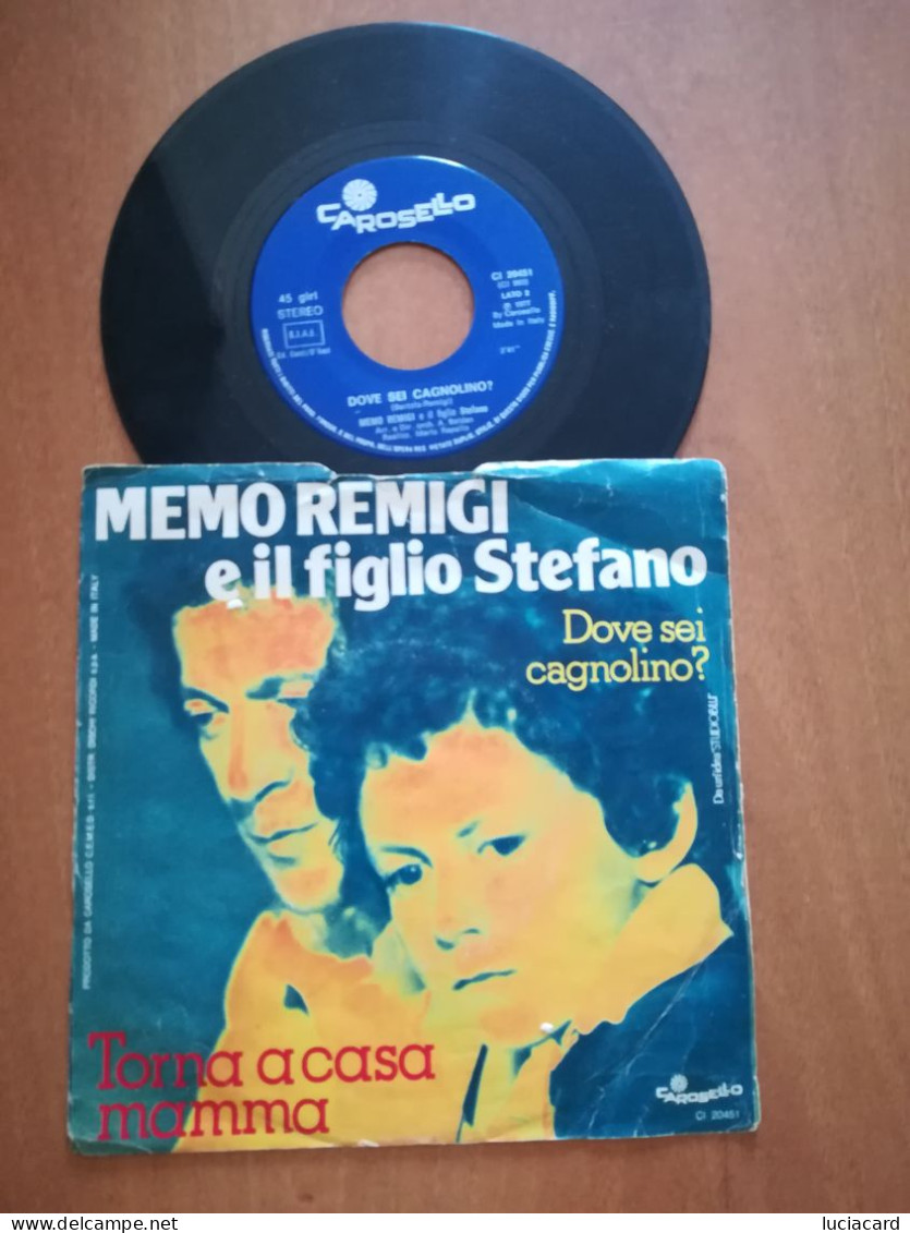 MEMO REMIGI E IL FIGLIO STEFANO -TORNA A CASA MAMMA - DISCO VINILE 45 GIRI - Autres - Musique Italienne