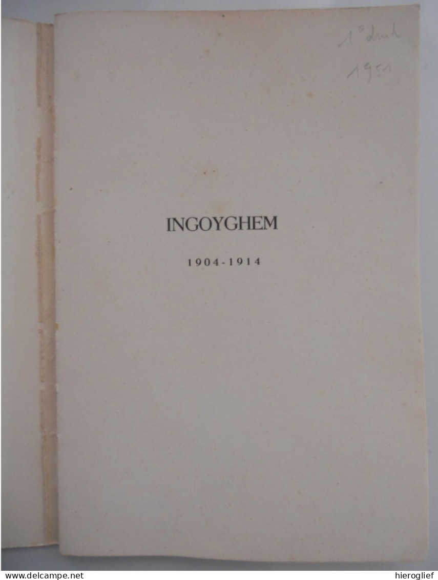 INGOYGHEM 1904 1914 Door Stijn Streuvels 1ste DRUK 1951 Heule Kortrijk Ingooigem Avelgem Frank Lateur - Storia