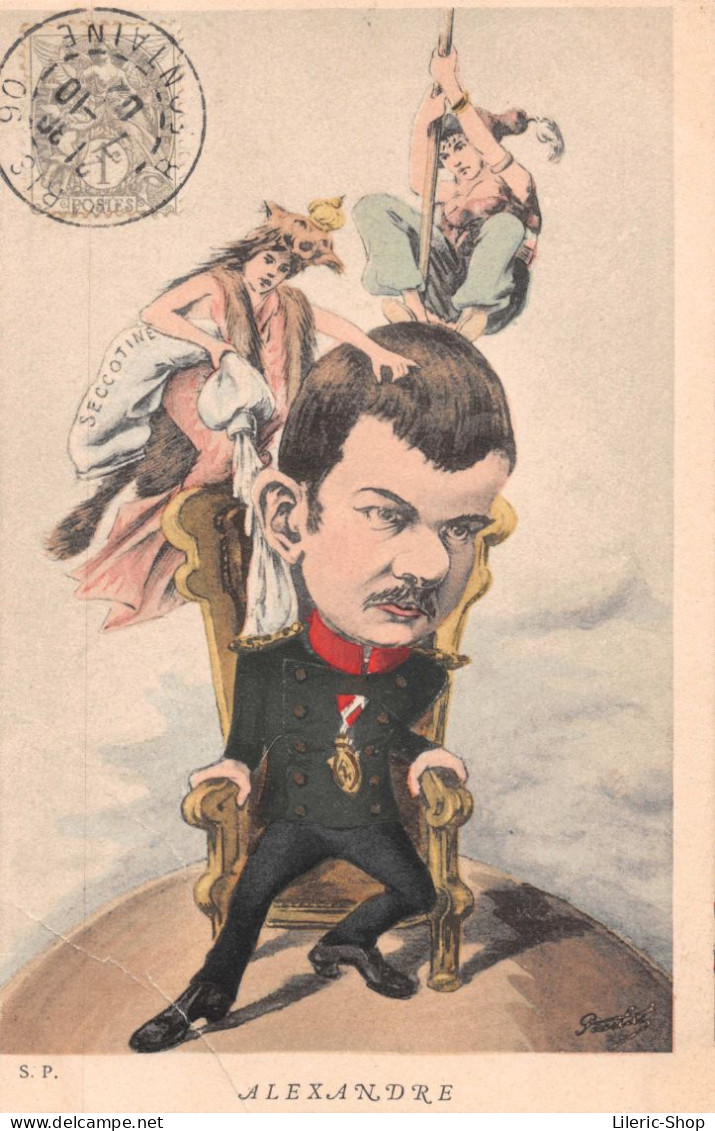 Politique Satirique - ALEXANDRE, Roi De Serbie Collé à Son Trône Avec De La SECCOTINE - Par Emile PAULAT CPR - Satirical