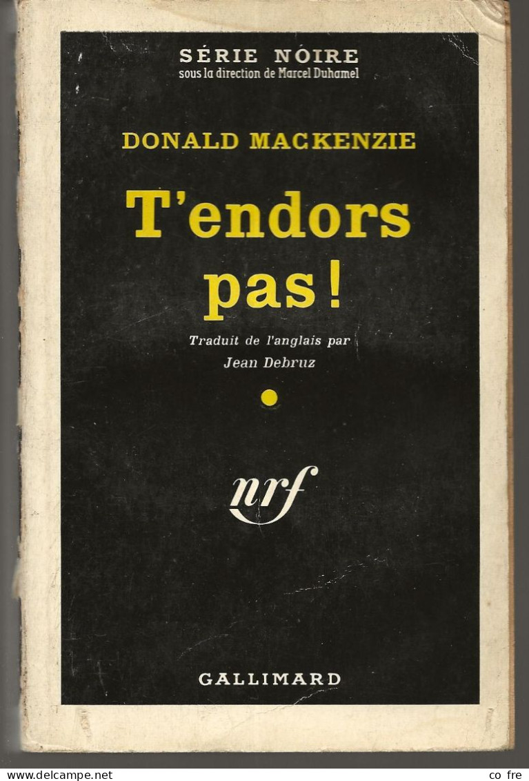 SÉRIE NOIRE, N°607: "T'endors Pas!" Donald Mackenzie, 1ère édition Française 1960 (voir Description) - Série Noire