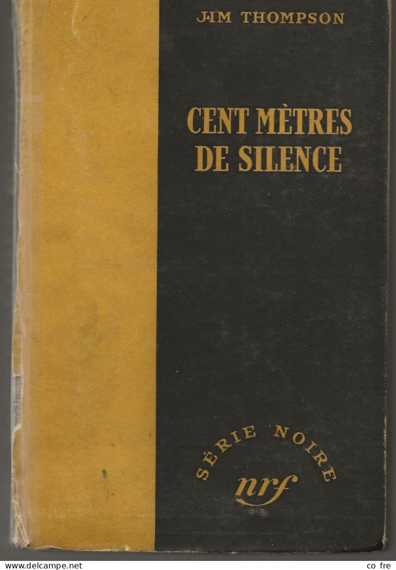 SÉRIE NOIRE, N°54: "Cent Mètres De Silence"  Jim Thompson, 1ère édition Française 1950 (voir Description) - Série Noire