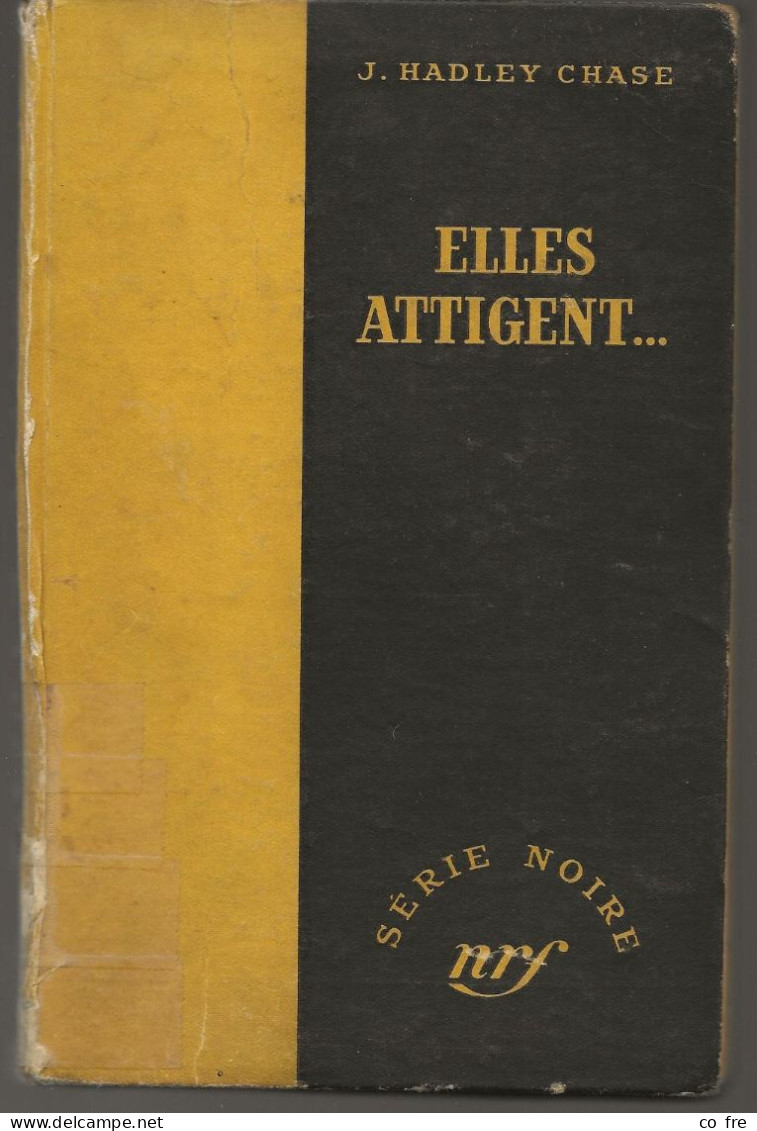 SÉRIE NOIRE, N°79: "Elles Attigent...."  James Hadley Chase, 1ère édition Française 1951 (voir Description) - Série Noire